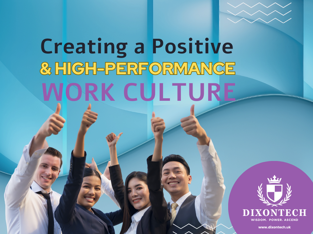 Creating a Positive and High-Performance Work Culture